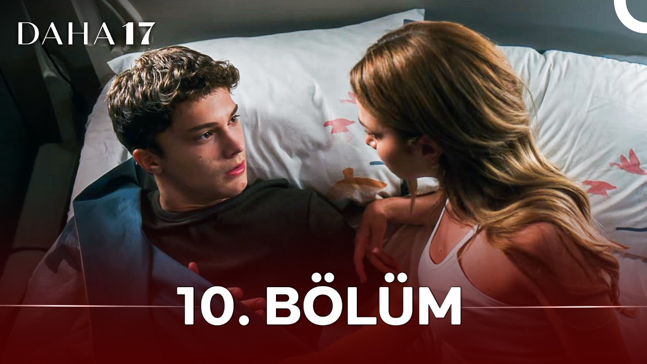 Daha 17 | 10. Bölüm
