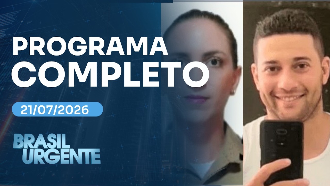 Sargento da PM é suspeito de matar esposa, capitã da corporação | BRASIL URGENTE - 21/07/2026