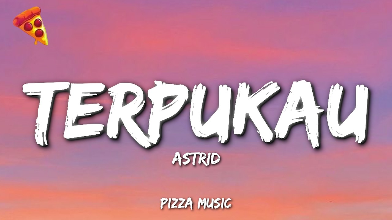 Astrid - Terpukau (Lyrics)