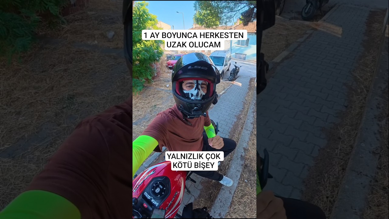 1 Ay boyunca herkesten uzak olucam