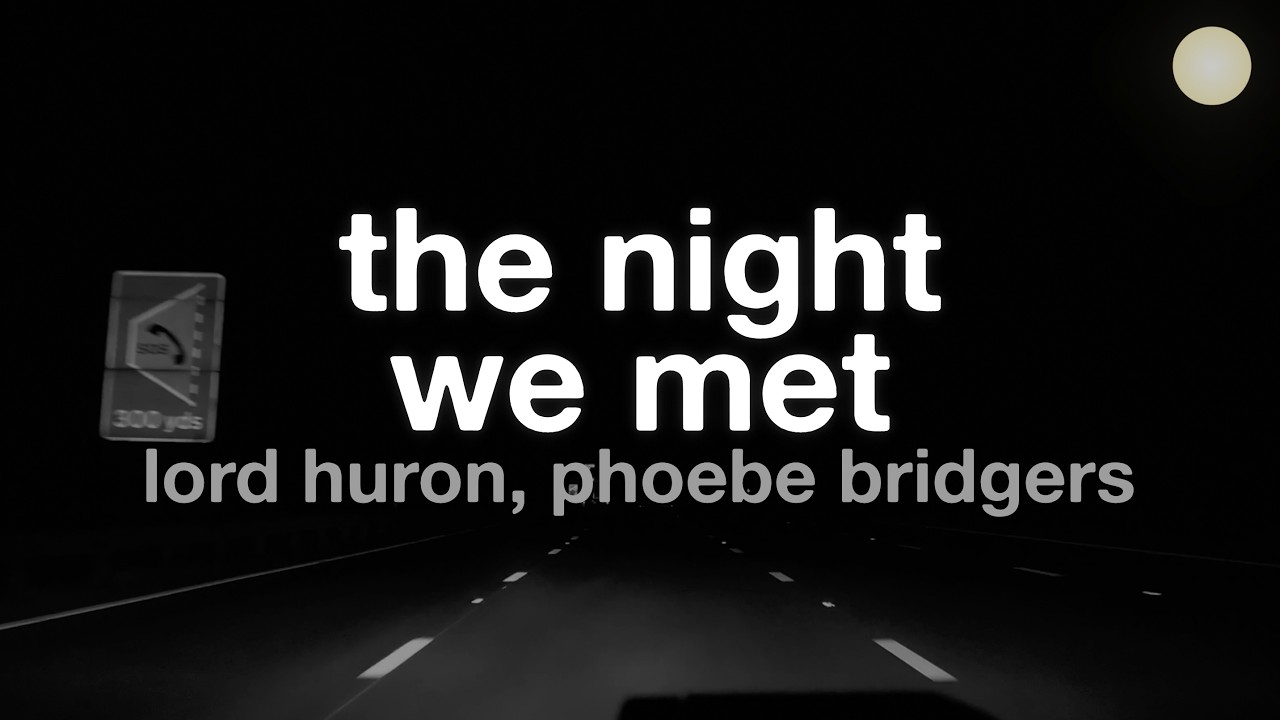 Lord Huron - The Night We Met ft. Phoebe Bridgers (Lyrics)