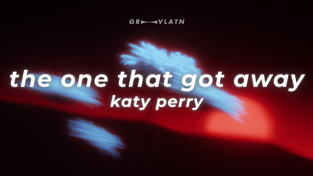 Katy Perry - The One That Got Away (Lyrics)