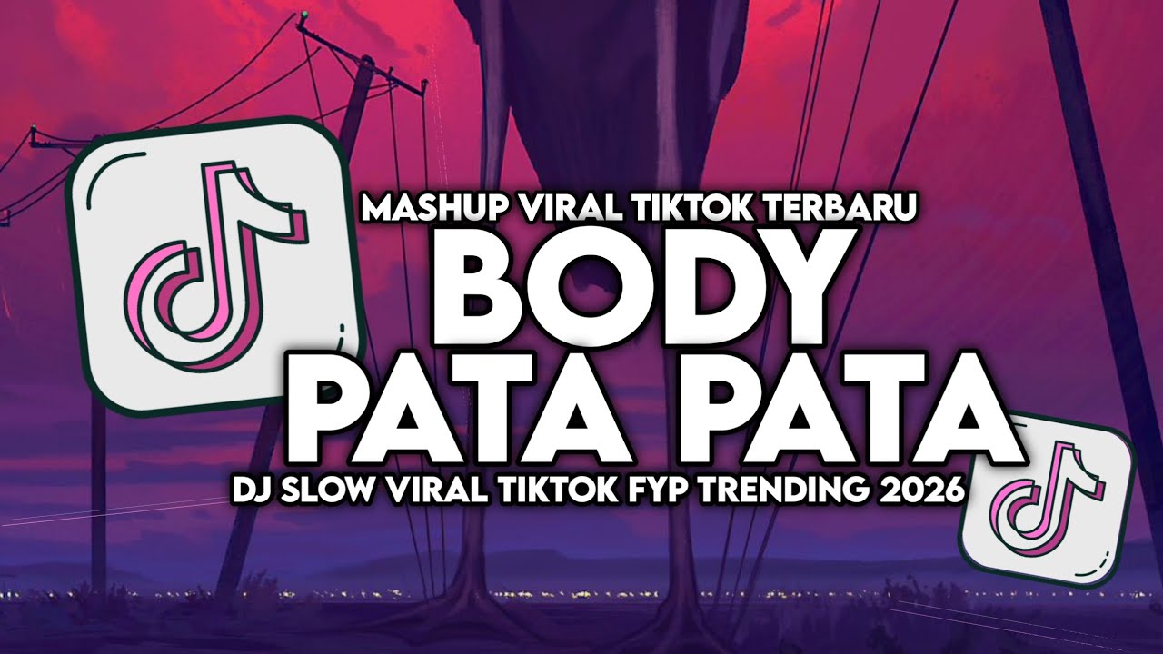 DJ BODY PATA PATA CANTIK JELITA SLOW VIRAL TIKTOK FULL SONG MAMAN FVNDY 2026
