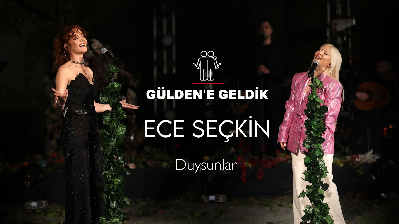 Gülden X Ece Seçkin - Duysunlar (Gülden'e Geldik) #Canlı