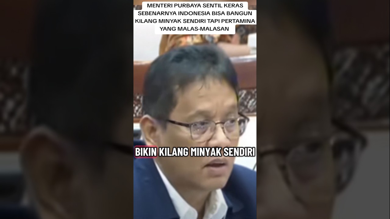 MENTERI PURBAYA SENTIL KERAS PERTAMINA IMPOR MINYAK SINGAPURA #menkeupurbaya #kilangpertamina