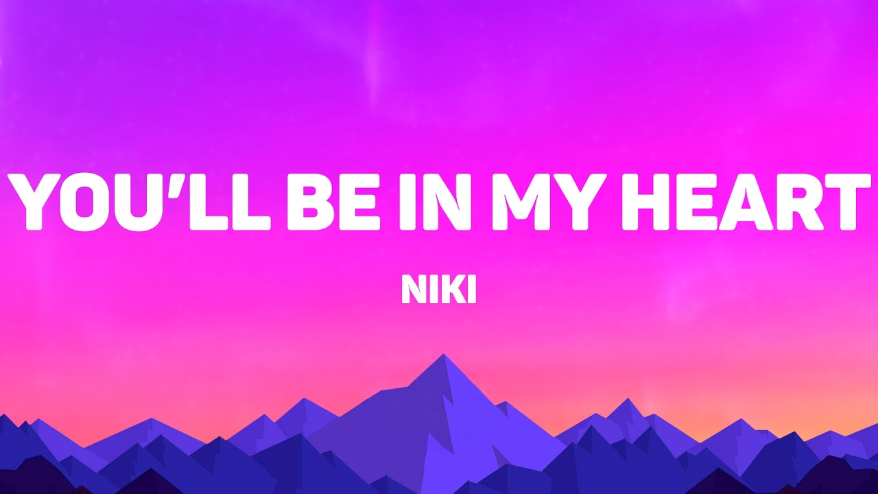 Niki - You'll Be in My Heart (Lyrics)