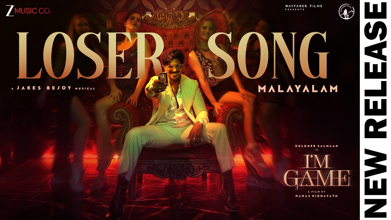 Loser Song - I'm Game (Malayalam) | Dulquer Salmaan | Jakes Bejoy | Reble,Neeraj Madhav