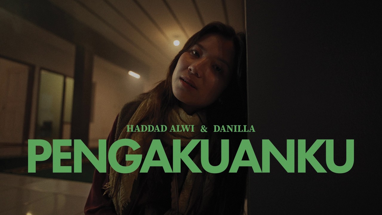 Pengakuanku - Haddad Alwi feat. Danilla (Official Music Video)