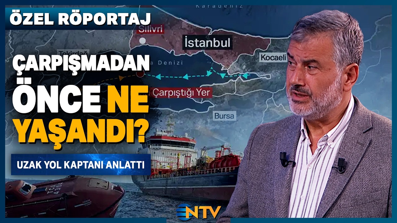 Uzak Yol Kaptanı Canlı Yayında Deşifre Etti: Silivri'de İki Gemi Neden Çarpıştı? | NTV