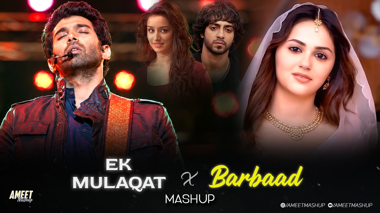 Ek Mulaqat X Barbaad Mashup - AMEET Mashup | Arijit Singh X Jubin Nautiyal | Trending Love Song 2026