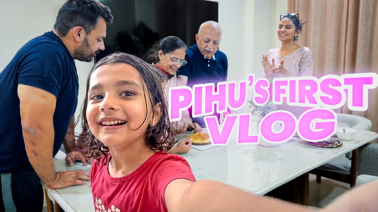 Pihu's FIRST VLOG