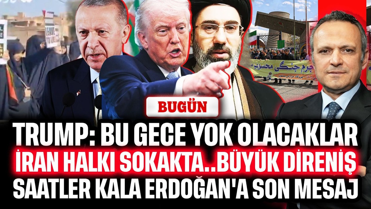 İran halkı sokakta..Büyük direniş, Trump: Bu gece yok olacaklar! Saatler kala Erdoğan'a son mesaj