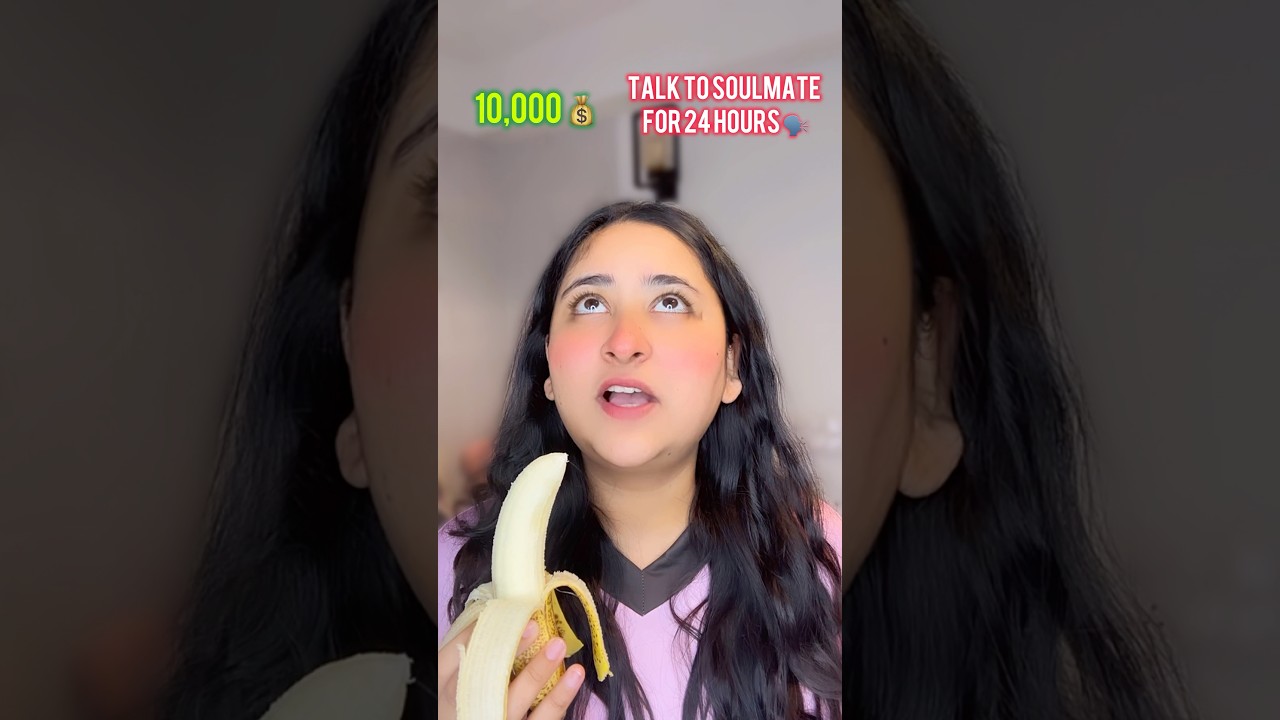 10,000 ruppes or Talk to Soulmate for 24 Hours #funnyshorts #ytshorts #shorts