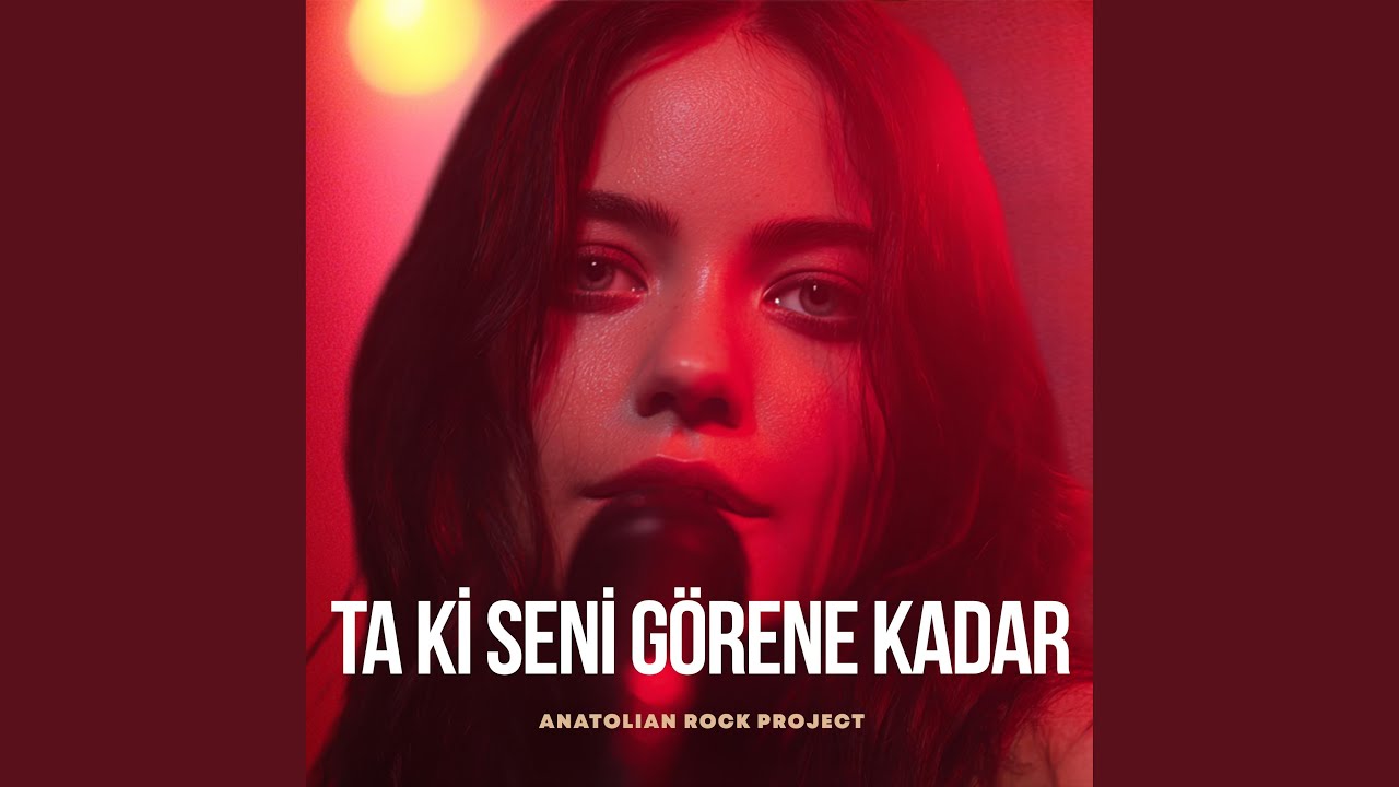 Ta Ki Seni Görene Kadar