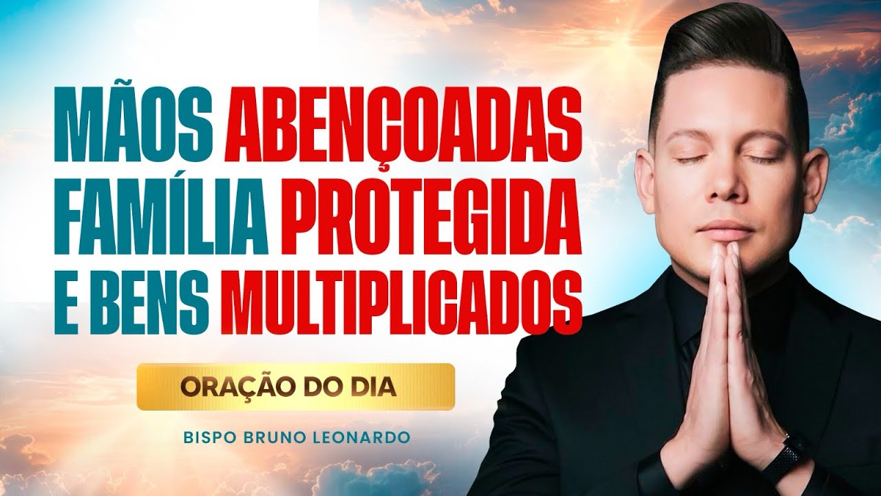 ORAÇÃO DO DIA 06 DE AGOSTO BISPO BRUNO LEONARDO