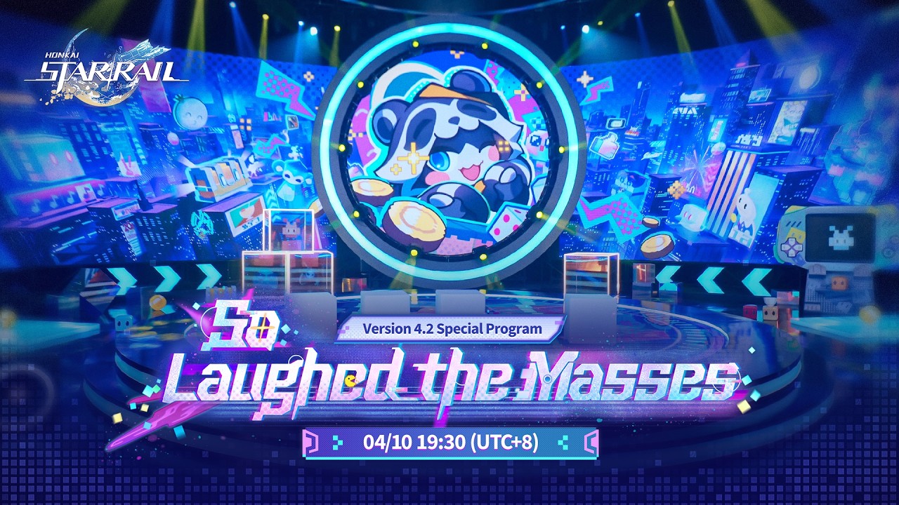 Honkai: Star Rail Version 4.2 "So Laughed the Masses" Special Program