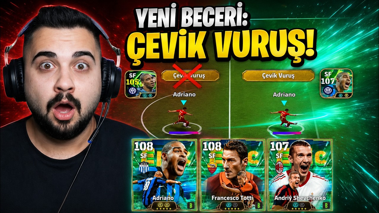 Yeni ŞUT Beceri Özelliği: Çevik Vuruş! 🚀 108 Adriano, Totti & Shevchenko Top Açılımı + Deneme!