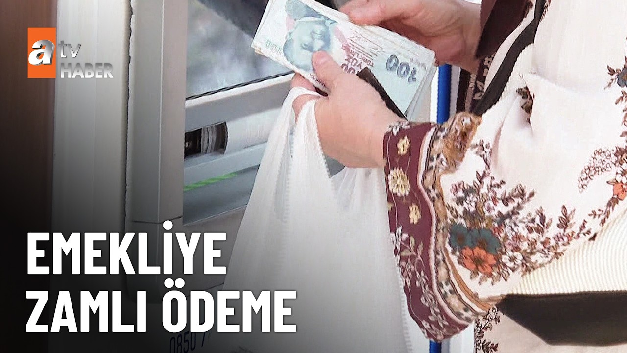 Emeklilerin zamlı maaşları hesaplara yatmaya başladı - atv Ana Haber 17 Temmuz 2026