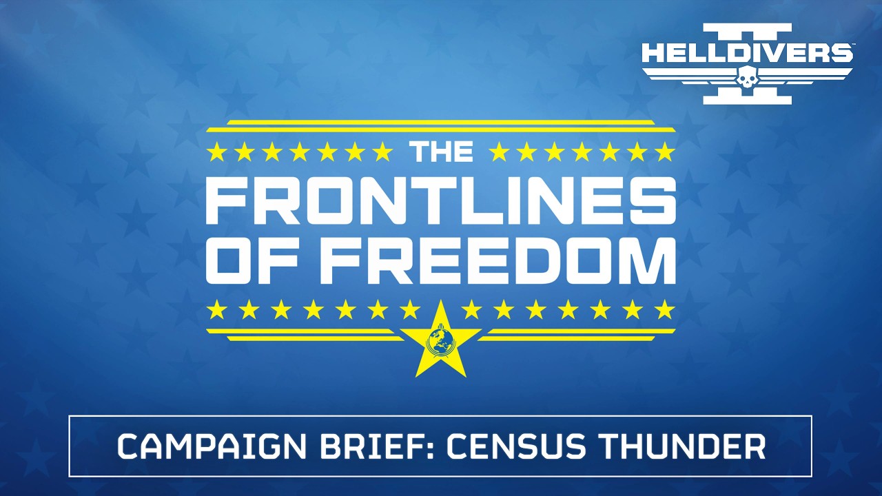 HELLDIVERS™ 2 Campaign Brief: Census Thunder