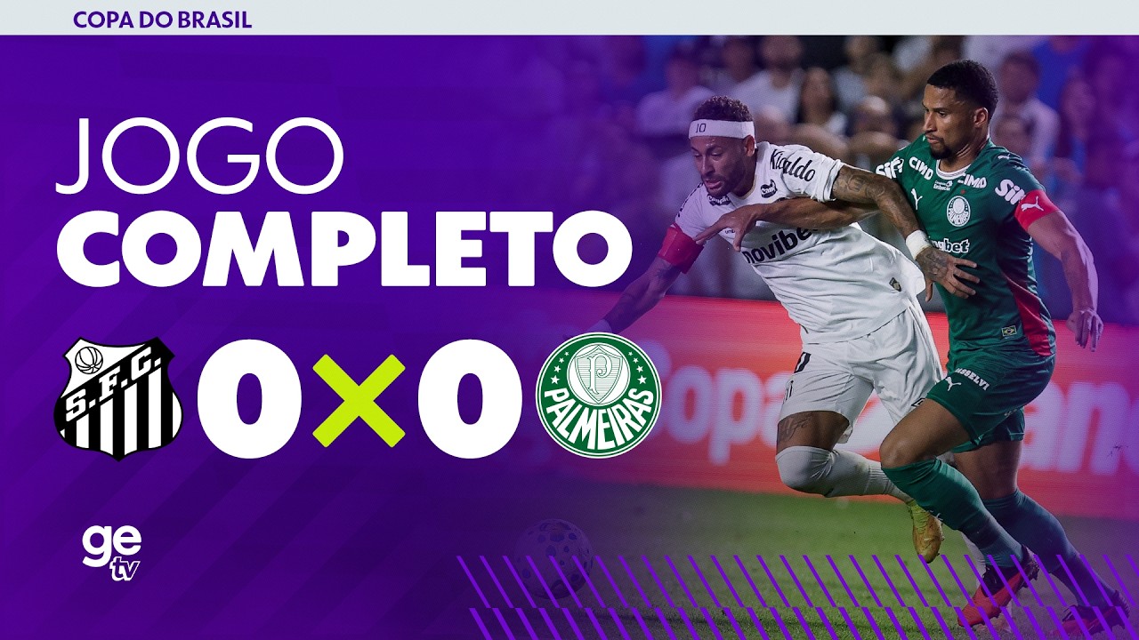 JOGO COMPLETO: SANTOS X PALMEIRAS | QUARTAS DE FINAL | COPA DO BRASIL 2026 | ge tv