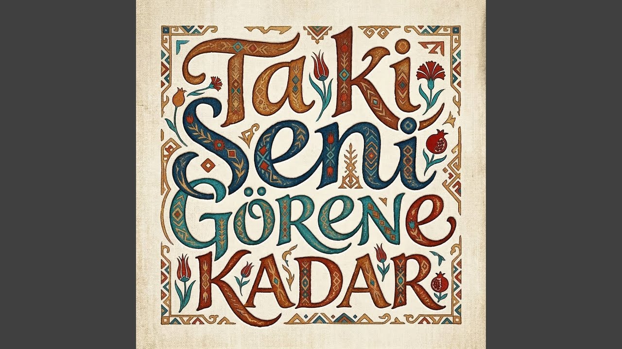 Ta Ki Seni Görene Kadar