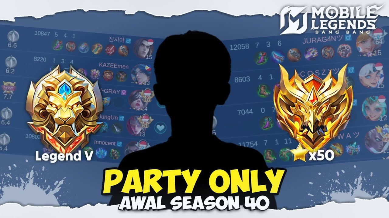 Namatin Mobile Legends tapi Party Only Season 40