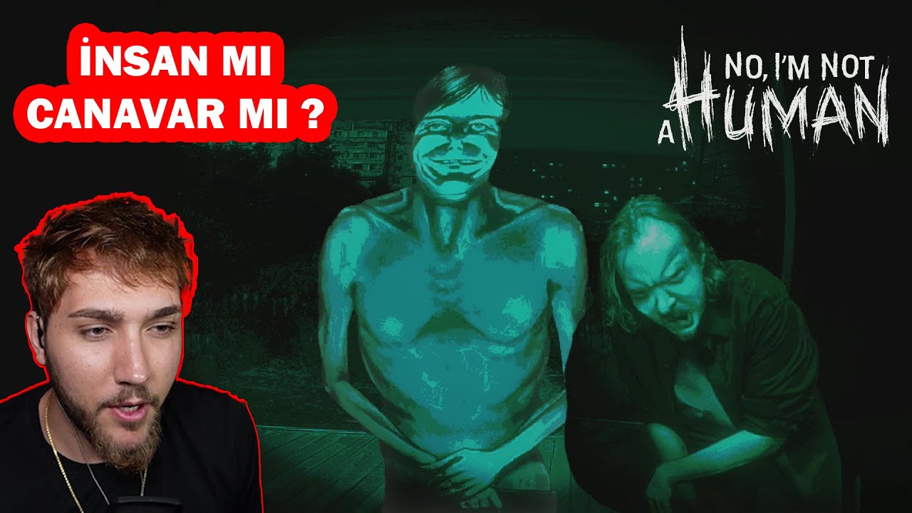 KAPIMDAKİ İNSANLAR KATİL OLABİLİR ! NO I'M NOT A HUMAN