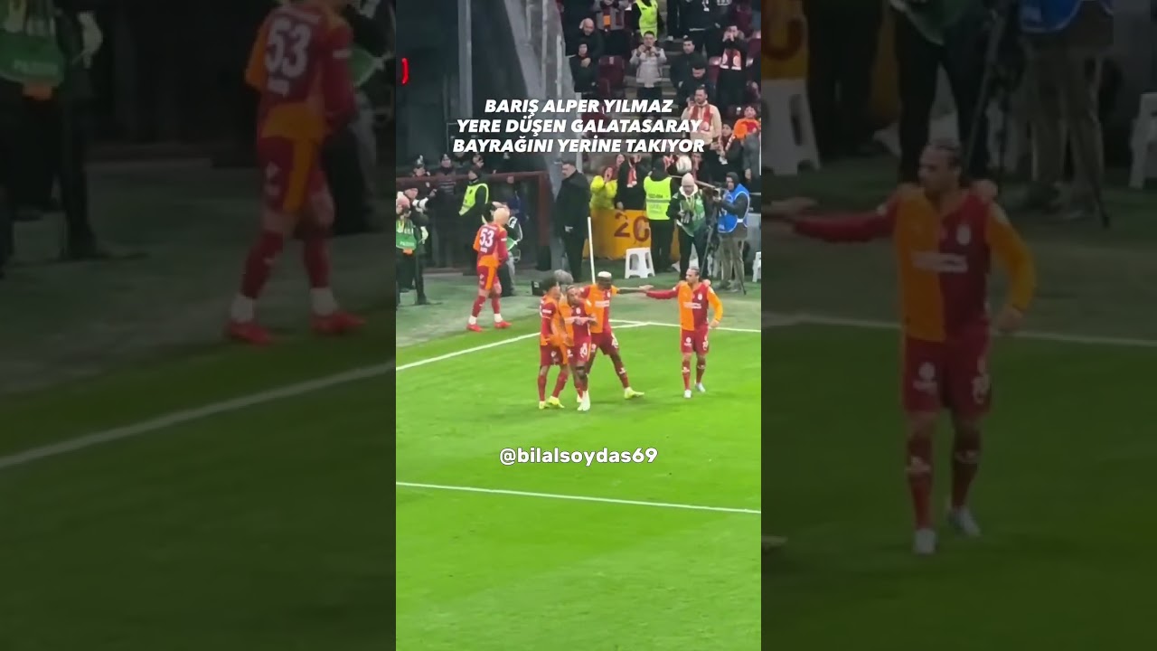 Barış Alper Yılmaz yere düşen Galatasaray bayrağını yerine takıyor 👏