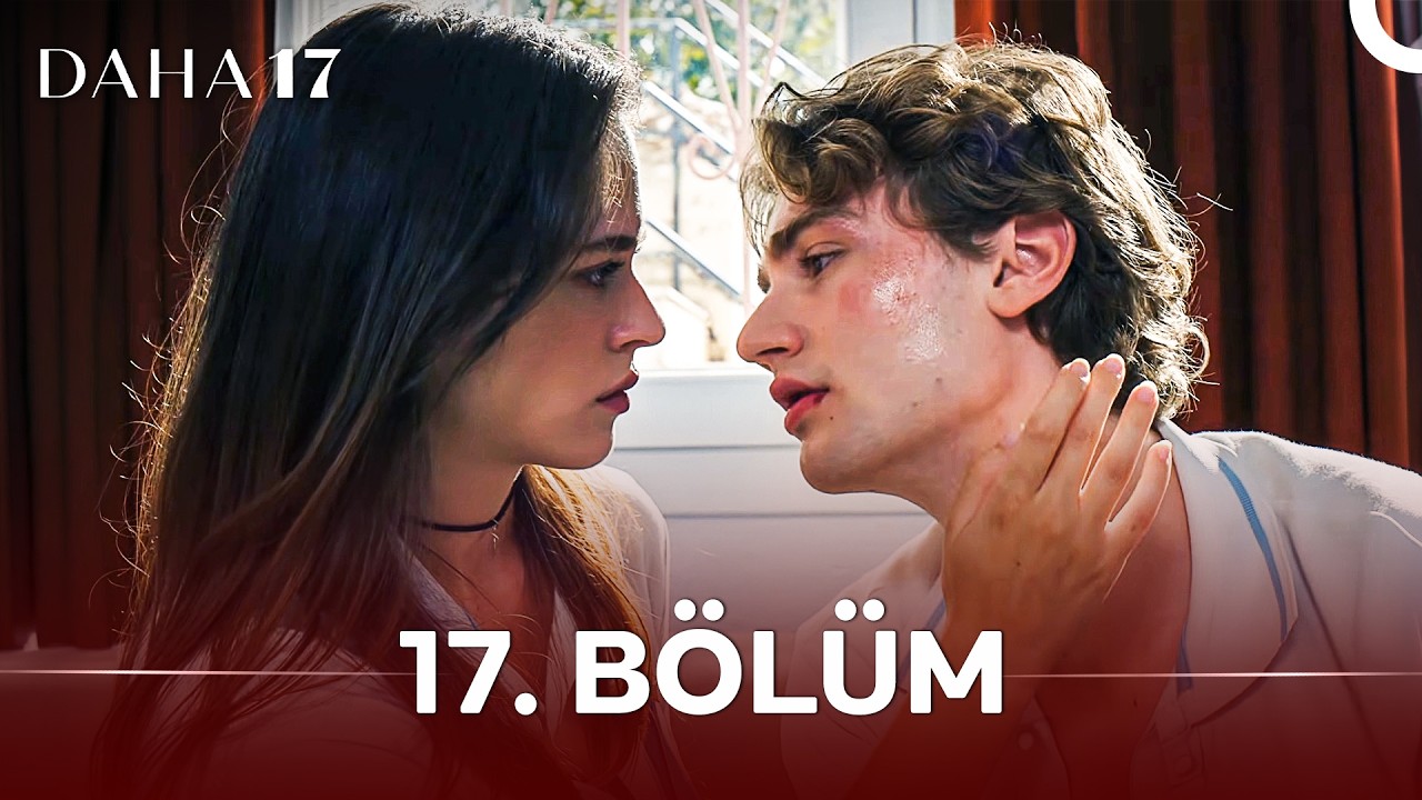 Daha 17 | 17. Bölüm