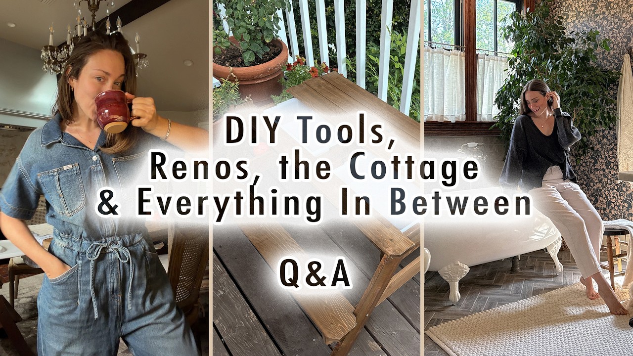 DIY tools, home renos, the Cottage & everything in Between *Q&A* | MaCenna Lee
