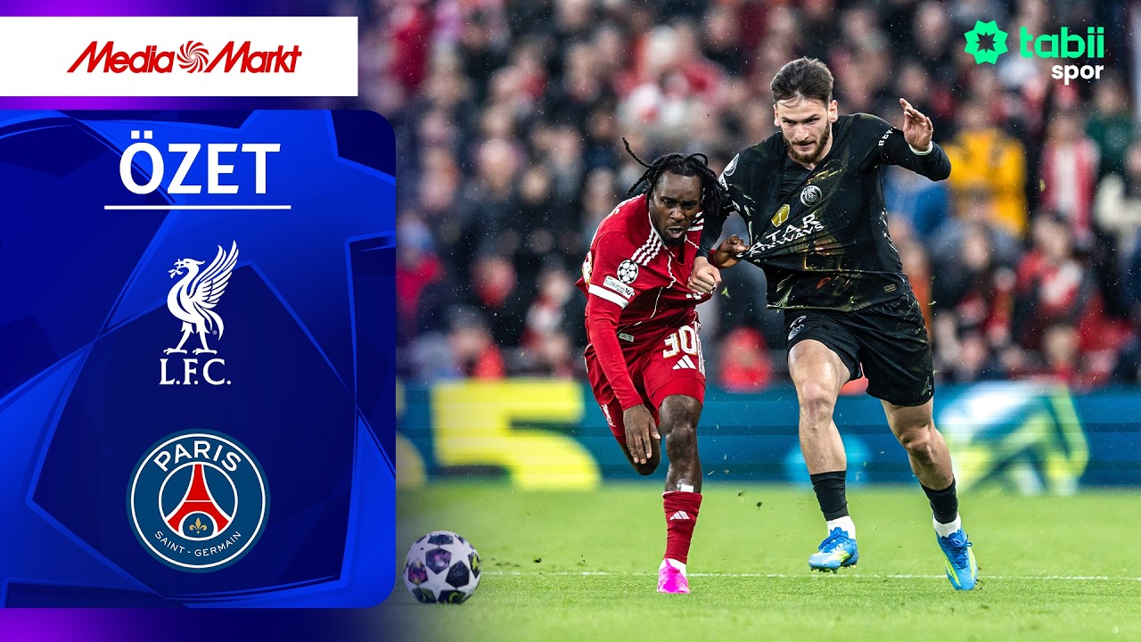 Şampiyonlar Ligi Çeyrek Final | Liverpool - PSG (Özet)