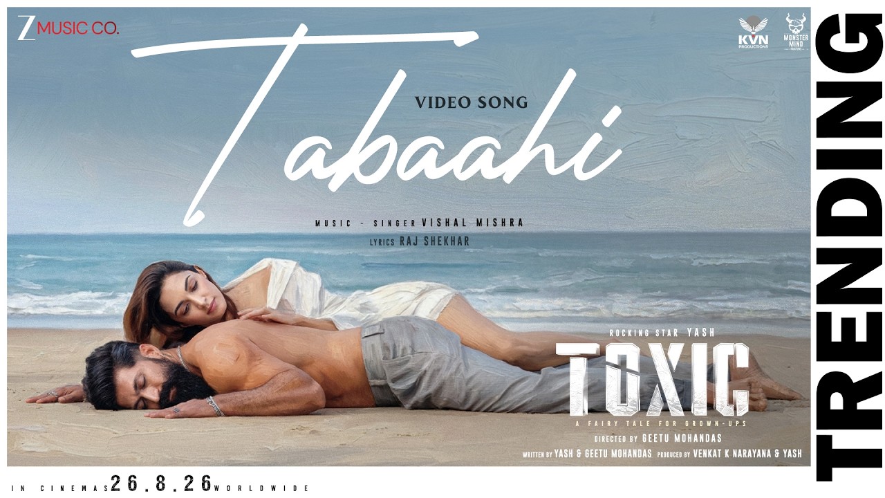 Tabaahi 🔥| Toxic (Hindi) | Rocking Star Yash, Kiara Advani, Tara Sutaria| Vishal Mishra, Raj Shekhar
