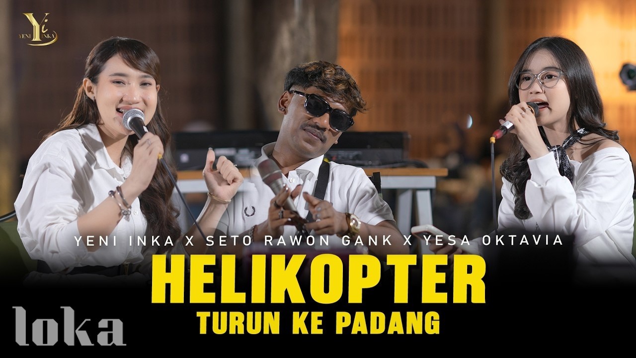 Yeni Inka, Seto Rawon Gank, Yesa Oktavia - HELIKOPTER TURUN KE PADANG (Official Music Yi Production)