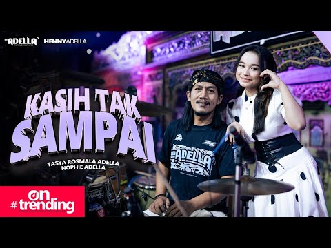 KASIH TAK SAMPAI - Tasya Rosmala Adella Ft. Nophie Adella - OM ADELLA