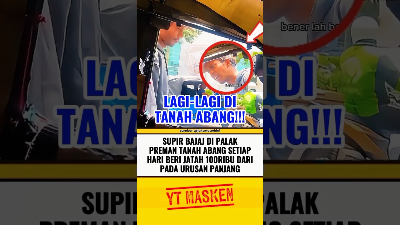 PREMAN TANAH ABANG PALAK SUPIR BAJAY⁉️ #beritaterkini #trending #fyp #shortsvideo #shorts