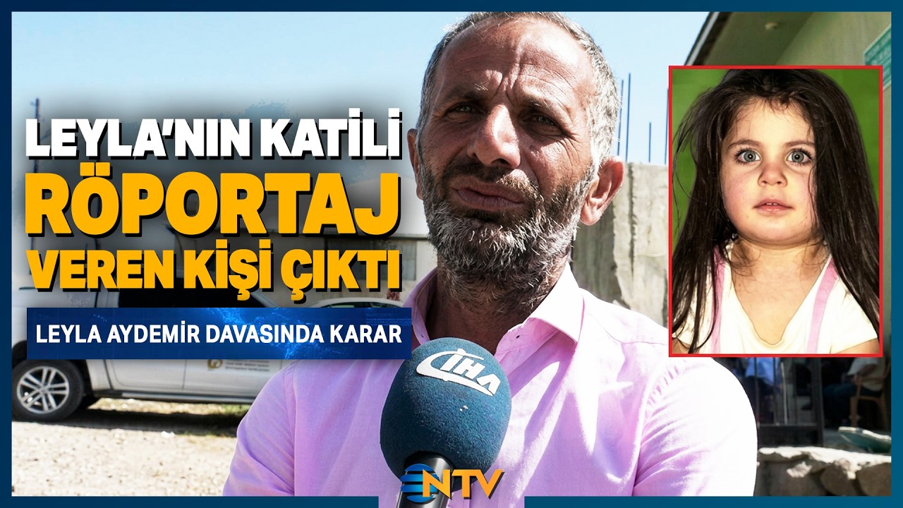 Kameralara Şikayet Etmişti, Leyla'nın Katili O Röportajı Veren Kişi Çıktı! | NTV