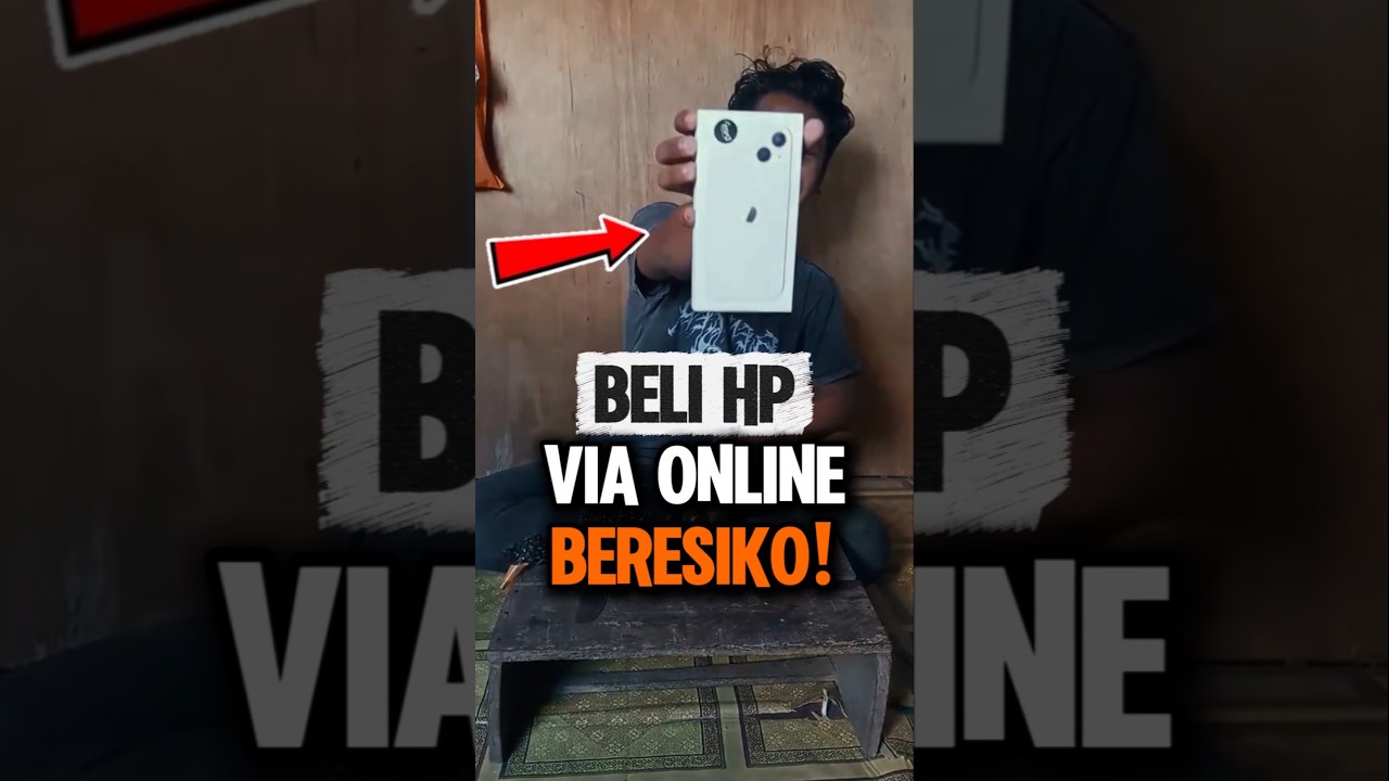 Lah? Sekarang Beli Hp Secara Online Resikonya Gede?!