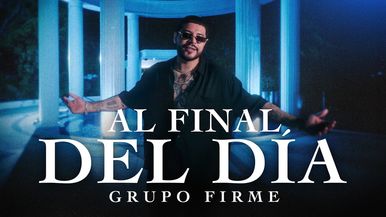 Grupo Firme - Al Final Del Día (Video Oficial)