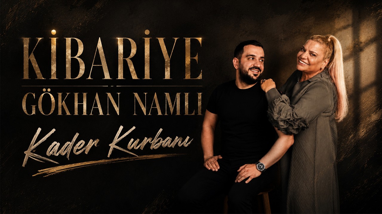 Kibariye & Gökhan Namlı - Kader Kurbanıyım (Official Video)