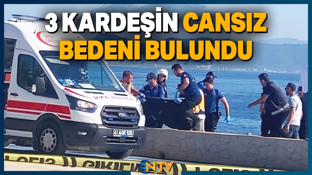 Darıca'da Kaybolan Dört Kardeşten Üçünün Cansız Bedeni Denizden Çıkarıldı! | NTV