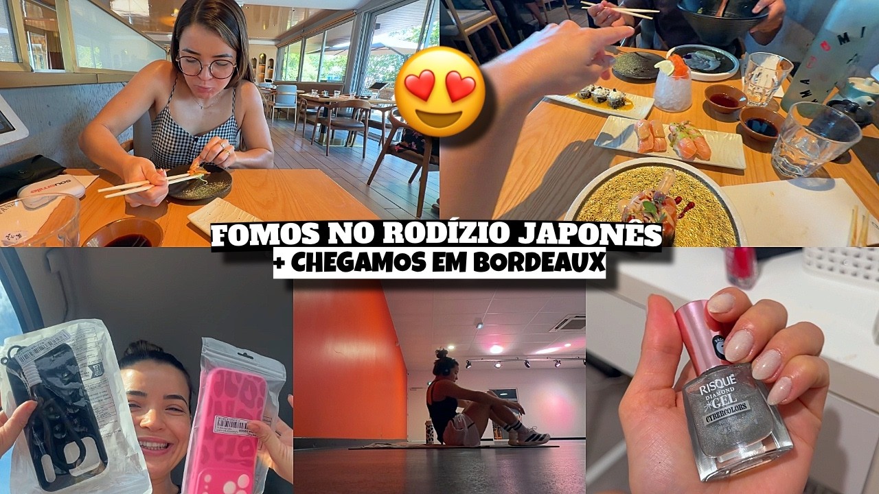FOMOS NO RODÍZIO JAPONÊS, CHEGAMOS EM BORDEAUX, TOUR PELO QUARTO e muito mais ❤️ -  Bruna Paula