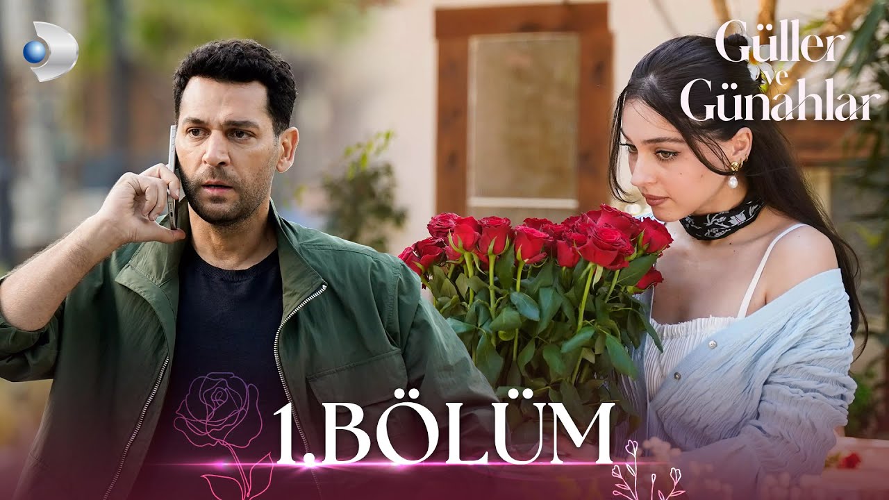Güller ve Günahlar 1. Bölüm - Full Bölüm