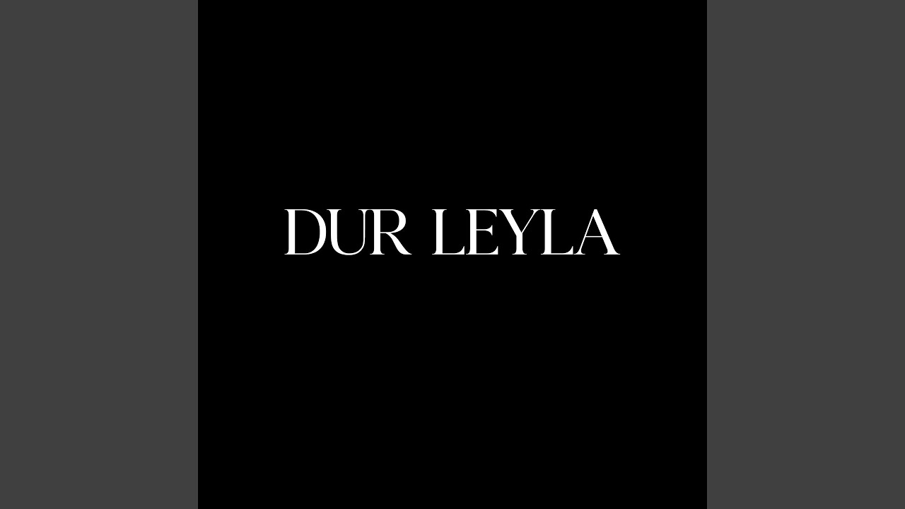 Dur Leyla