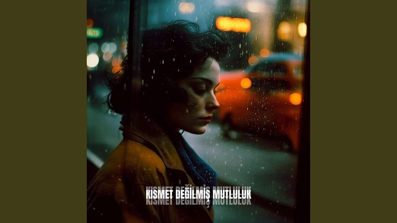 KISMET DEĞİLMİŞ MUTLULUK