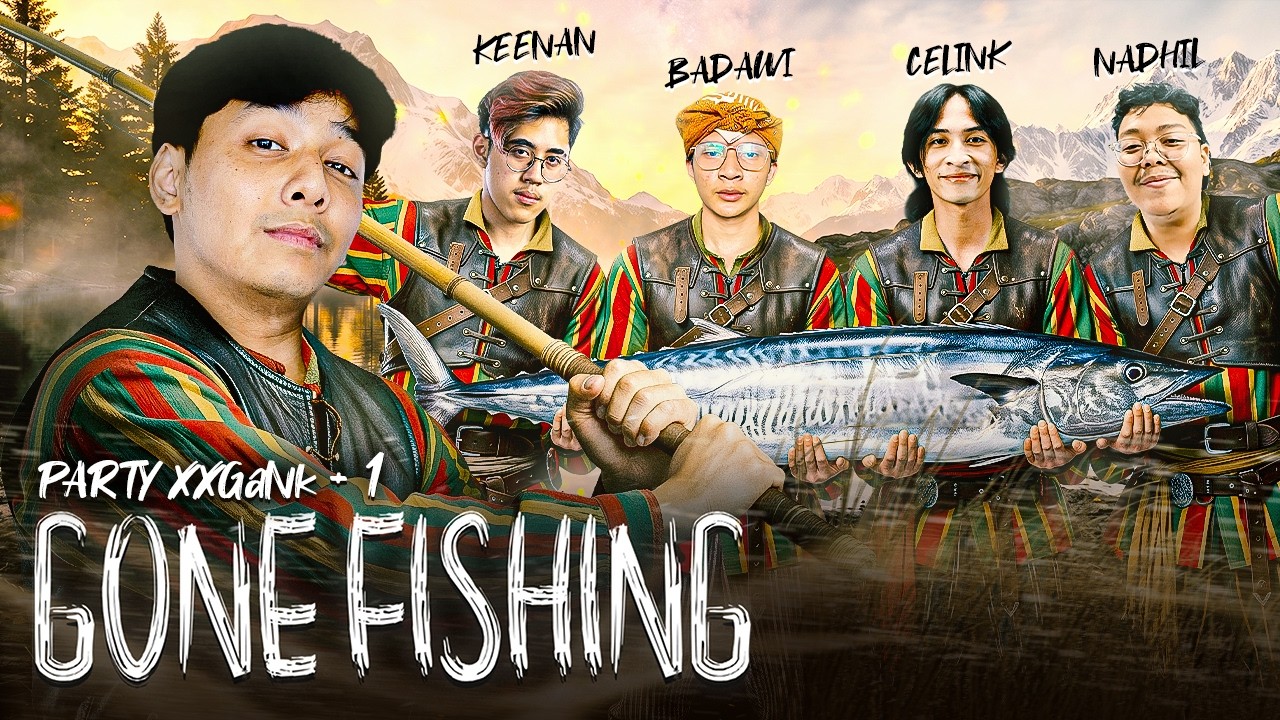 SIAPA KANGEN XXGANK MANCING!! - GONE FISHING