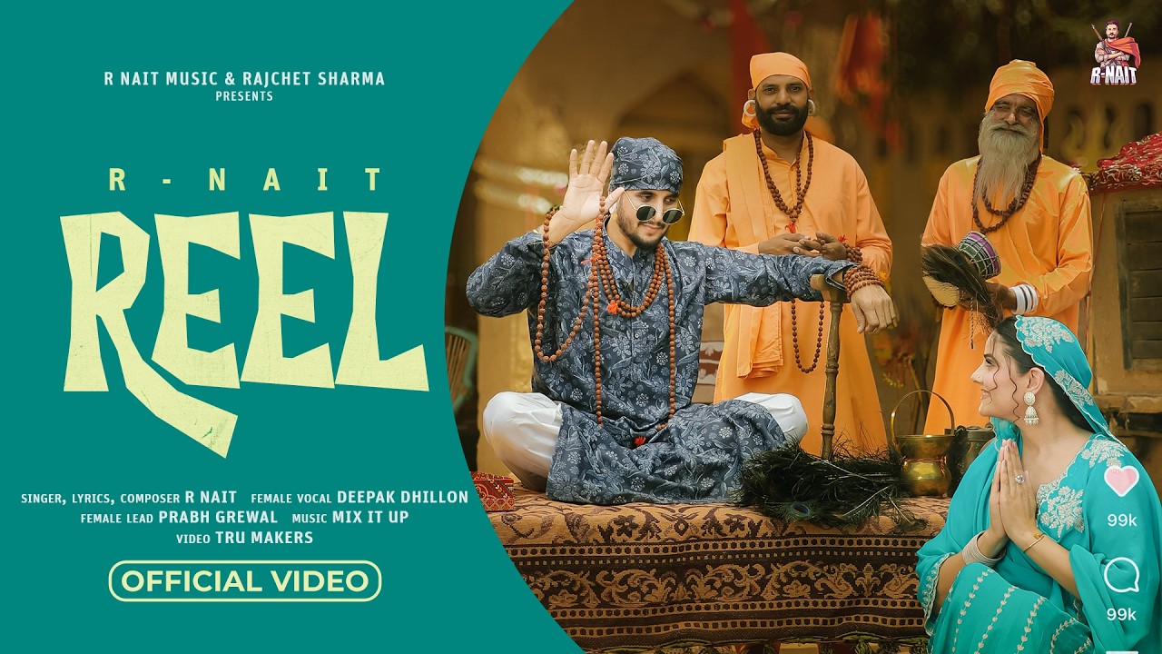 Reel (Official Video ) R Nait | Deepak Dhillon | Prabh Grewal | Mix It Up | New Punjabi Songs 2026