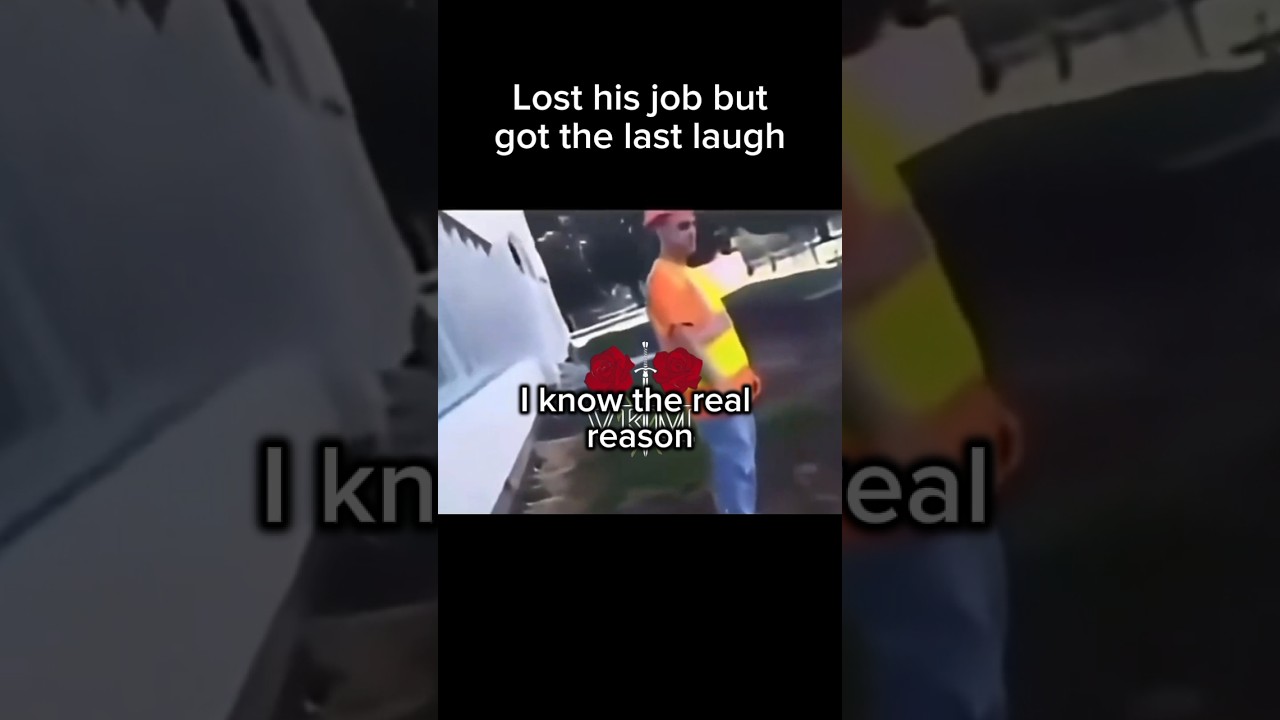 Lost his job but got the last laugh 😂 💯