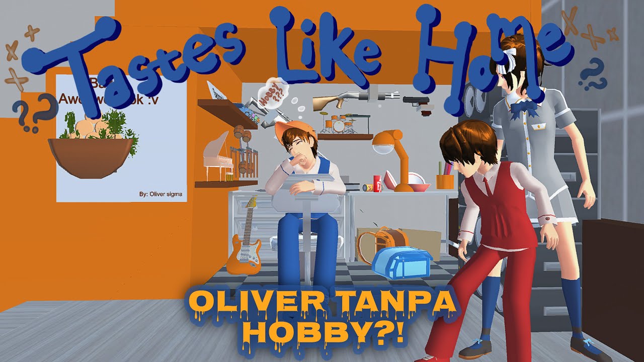 Tastes Like Home #7 [Oliver Tanpa Hobi] || SAKURA SCHOOL SIMULATOR DRAMA