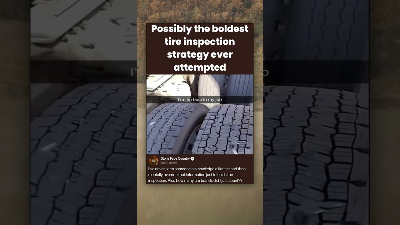 Possibly the boldest tire inspection strategy ever attempted - Published by Stone Face Country 