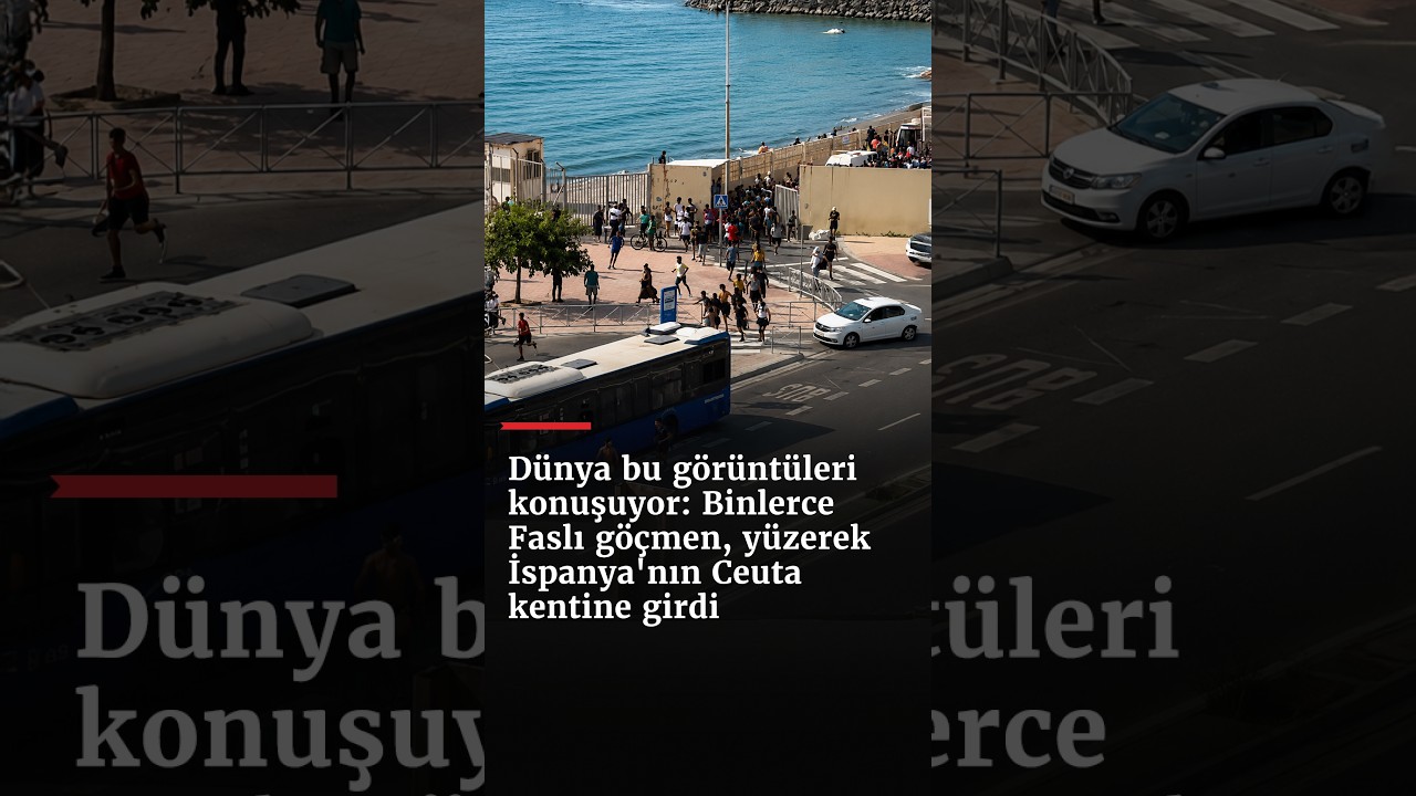 Binlerce Faslı Göçmen Yüzerek İspanya'nın Ceuta Kentine Girdi